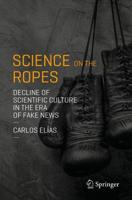 Science on the Ropes : Decline of Scientific Culture in the Era of Fake News