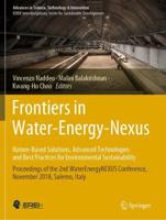 Frontiers in Water-Energy-Nexus-Nature-Based Solutions, Advanced Technologies and Best Practices for Environmental Sustainability : Proceedings of the 2nd WaterEnergyNEXUS Conference, November 2018, Salerno, Italy