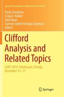 Clifford Analysis and Related Topics : In Honor of Paul A. M. Dirac, CART 2014, Tallahassee, Florida, December 15-17