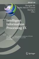 Intelligent Information Processing IX : 10th IFIP TC 12 International Conference, IIP 2018, Nanning, China, October 19-22, 2018, Proceedings