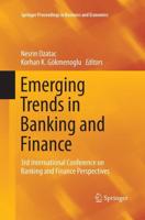 Emerging Trends in Banking and Finance : 3rd International Conference on Banking and Finance Perspectives