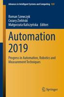Automation 2019 : Progress in Automation, Robotics and Measurement Techniques