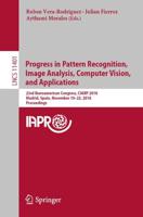 Progress in Pattern Recognition, Image Analysis, Computer Vision, and Applications Image Processing, Computer Vision, Pattern Recognition, and Graphics
