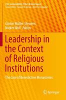 Leadership in the Context of Religious Institutions : The Case of Benedictine Monasteries