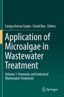 Application of Microalgae in Wastewater Treatment : Volume 1: Domestic and Industrial Wastewater Treatment