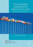 The European Parliament in Times of EU Crisis : Dynamics and Transformations