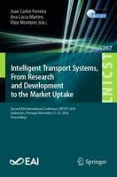 Intelligent Transport Systems, From Research and Development to the Market Uptake : Second EAI International Conference, INTSYS 2018, Guimarães, Portugal, November 21-23, 2018, Proceedings
