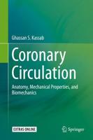 Coronary Circulation : Anatomy, Mechanical Properties, and Biomechanics