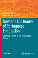 New and Old Routes of Portuguese Emigration : Uncertain Futures at the Periphery of Europe