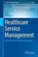 Healthcare Service Management : A Data-Driven Systems Approach