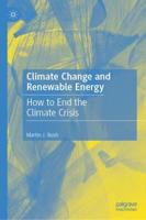 Climate Change and Renewable Energy : How to End the Climate Crisis