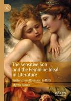 The Sensitive Son and the Feminine Ideal in Literature : Writers from Rousseau to Roth