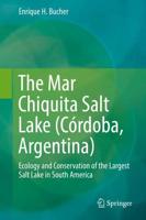 The Mar Chiquita Salt Lake (Córdoba, Argentina) : Ecology and Conservation of the Largest Salt Lake in South America