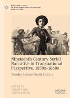 Nineteenth-Century Serial Narrative in Transnational Perspective, 1830s−1860s : Popular Culture-Serial Culture