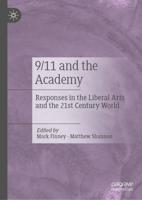 9/11 and the Academy : Responses in the Liberal Arts and the 21st Century World