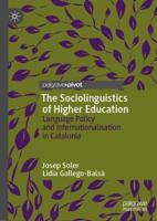 The Sociolinguistics of Higher Education : Language Policy and Internationalisation in Catalonia