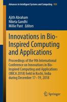 Innovations in Bio-Inspired Computing and Applications : Proceedings of the 9th International Conference on Innovations in Bio-Inspired Computing and Applications (IBICA 2018) held in Kochi, India during December 17-19, 2018