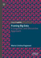 Framing Big Data : A Linguistic and Discursive Approach