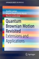 Quantum Brownian Motion Revisited : Extensions and Applications