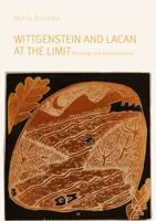 Wittgenstein and Lacan at the Limit : Meaning and Astonishment