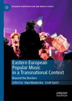 Eastern European Popular Music in a Transnational Context : Beyond the Borders