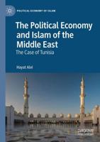 The Political Economy and Islam of the Middle East : The Case of Tunisia