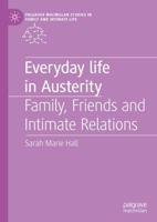 Everyday Life in Austerity : Family, Friends and Intimate Relations