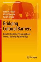 Bridging Cultural Barriers : How to Overcome Preconceptions in Cross-Cultural Relationships