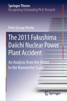 The 2011 Fukushima Daiichi Nuclear Power Plant Accident : An Analysis from the Metre to the Nanometre Scale