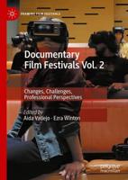 Documentary Film Festivals. Vol. 2 Changes, Challenges, Professional Perspectives