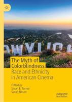 The Myth of Colorblindness : Race and Ethnicity in American Cinema