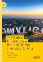 The Myth of Colorblindness : Race and Ethnicity in American Cinema
