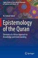 Epistemology of the Quran : Elements of a Virtue Approach to Knowledge and Understanding