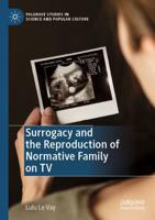 Surrogacy and the Reproduction of Normative Family on TV