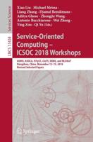 Service-Oriented Computing - ICSOC 2018 Workshops : ADMS, ASOCA, ISYyCC, CloTS, DDBS, and NLS4IoT, Hangzhou, China, November 12-15, 2018, Revised Selected Papers