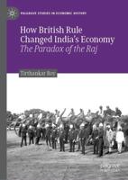 How British Rule Changed India's Economy : The Paradox of the Raj