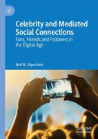 Celebrity and Mediated Social Connections : Fans, Friends and Followers in the Digital Age