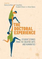 The Doctoral Experience : Student Stories from the Creative Arts and Humanities