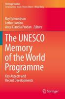 The UNESCO Memory of the World Programme : Key Aspects and Recent Developments