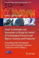 Smart Technologies and Innovations in Design for Control of Technological Processes and Objects: Economy and Production