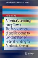 America's Leaning Ivory Tower : The Measurement of and Response to Concentration of Federal Funding for Academic Research