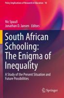 South African Schooling: The Enigma of Inequality : A Study of the Present Situation and Future Possibilities
