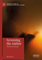 Screening the Author : The Literary Biopic