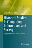 Historical Studies in Computing, Information, and Society : Insights from the Flatiron Lectures