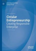 Circular Entrepreneurship : Creating Responsible Enterprise