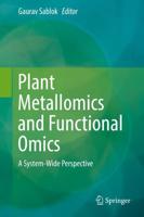 Plant Metallomics and Functional Omics : A System-Wide Perspective