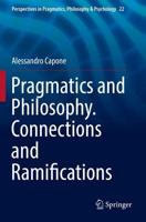 Pragmatics and Philosophy. Connections and Ramifications