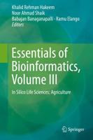 Essentials of Bioinformatics, Volume III : In Silico Life Sciences: Agriculture