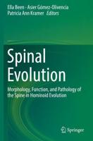 Spinal Evolution : Morphology, Function, and Pathology of the Spine in Hominoid Evolution
