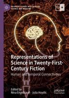 Representations of Science in Twenty-First-Century Fiction : Human and Temporal Connectivities